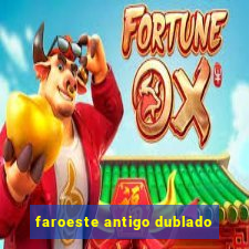 faroeste antigo dublado